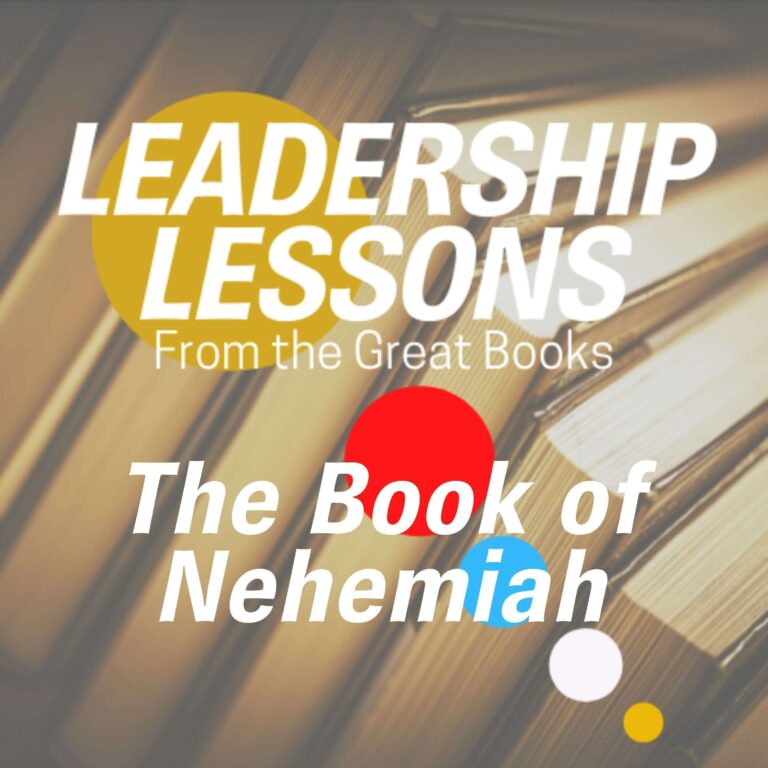 Leadership Lessons From The Great Books #1 – The Book of Nehemiah w/Colby Sutter