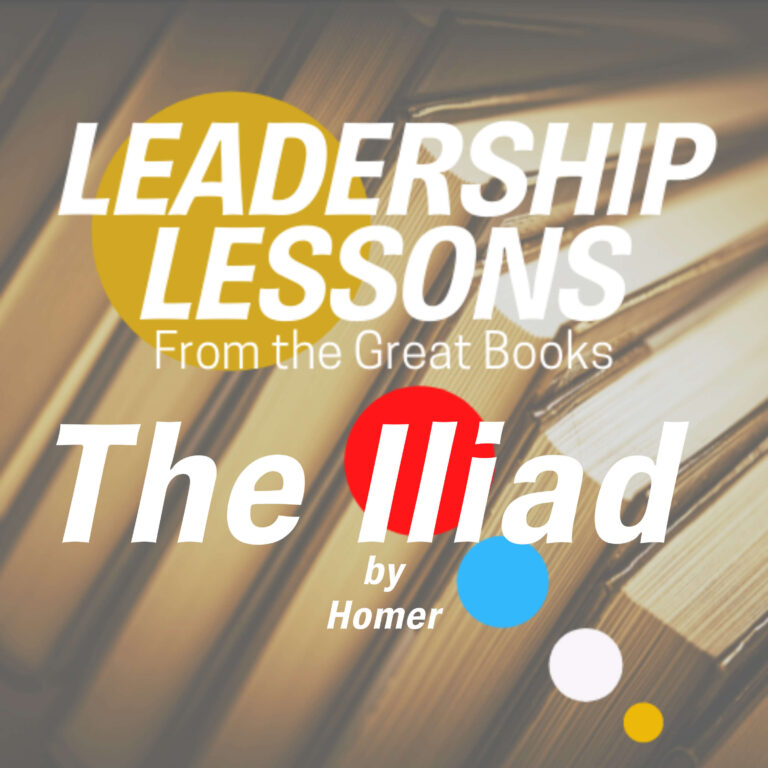 Leadership Lessons From The Great Books #3 – The Iliad by Homer w/Derren Burrell