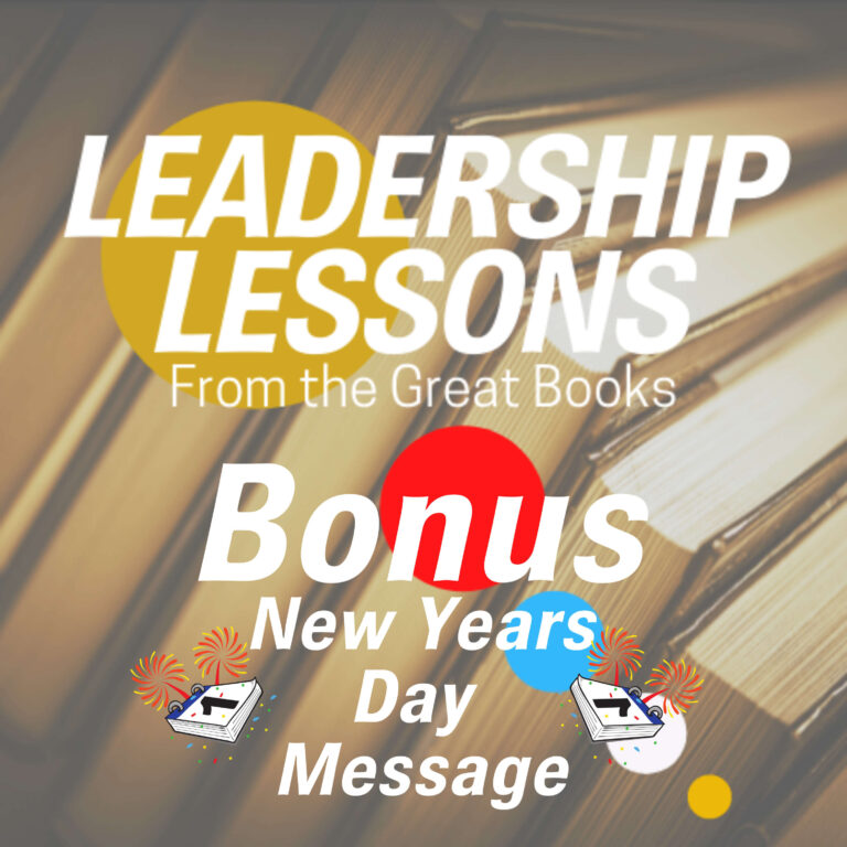 Leadership Lessons From The Great Books (Bonus) – New Year’s Day Message