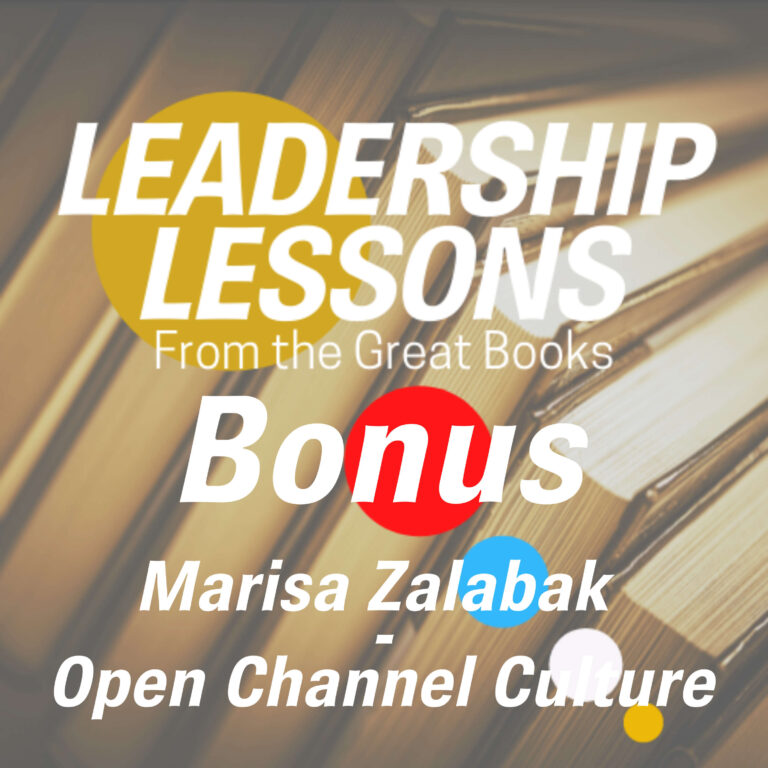 Leadership Lessons From The Great Books #10 – Marisa Zalabak, Open Channel Culture & Adaptive Leadership