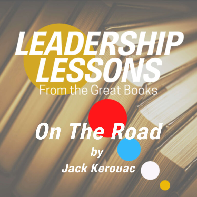 Leadership Lessons From The Great Books #19 – On The Road by Jack Kerouac w/Ryan Jerome Stout