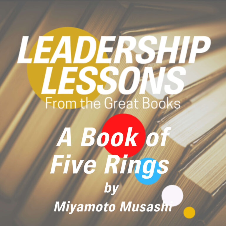 Leadership Lessons From The Great Books #21 – A Book of Five Rings by Miyamoto Musashi w/John Hill aka Small Mountain