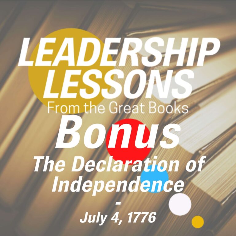 Leadership Lessons From The Great Books (Bonus) – The Declaration of Independence, July 4, 1776