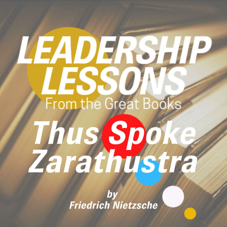Leadership Lessons From The Great Books #31 – Thus Spoke Zarathustra: A Book for Everyone and No One by Friedrich Nietzsche