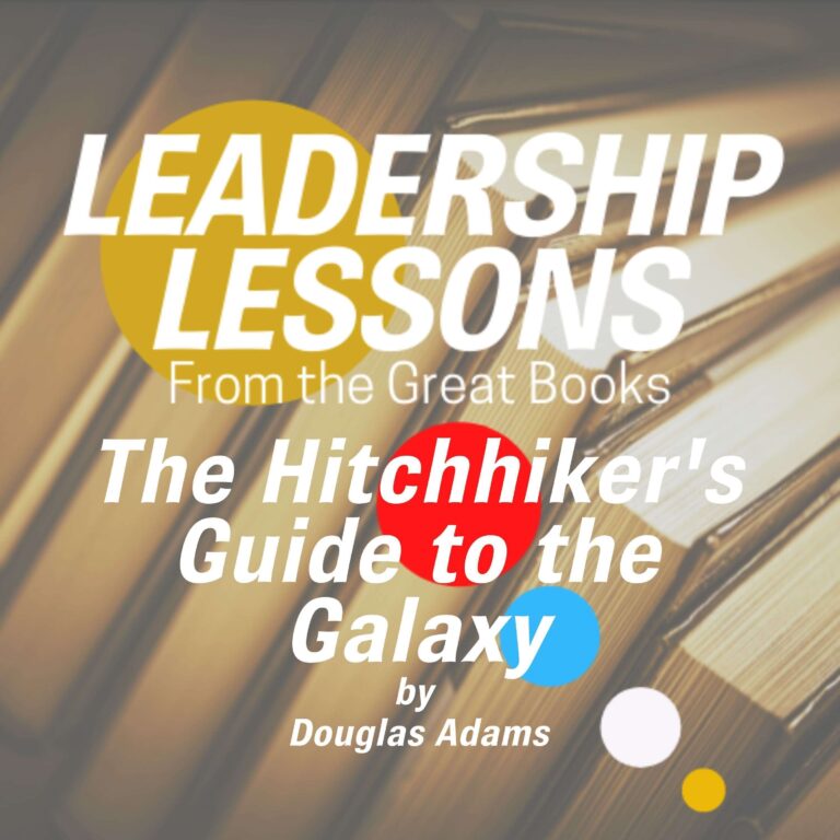 Leadership Lessons From The Great Books #36 – The Hitchhiker’s Guide to the Galaxy by Douglas Adams w/Dr. Michael Gerharz