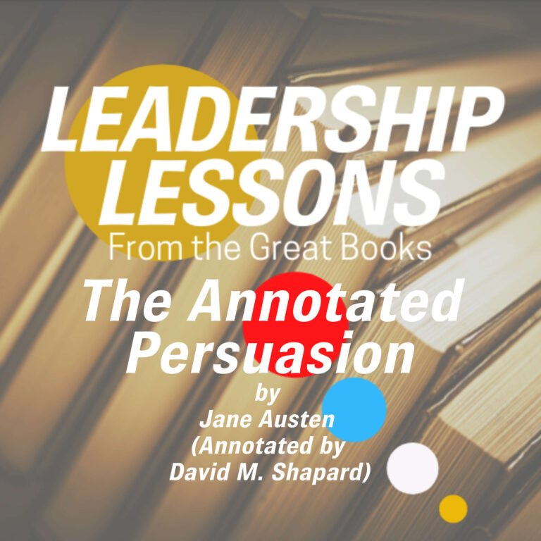 Leadership Lessons From The Great Books #41 – The Annotated Persuasion by Jane Austen (Annotated by David M. Shapard)