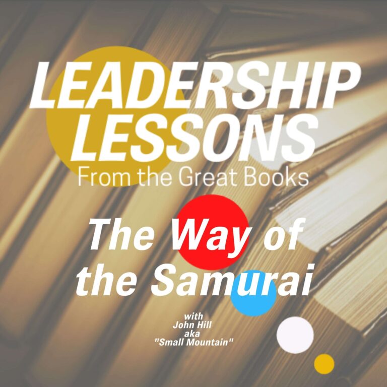 Leadership Lessons From The Great Books #52 – The Way of the Samurai by Inazo Nitobe w/John Hill aka Small Mountain