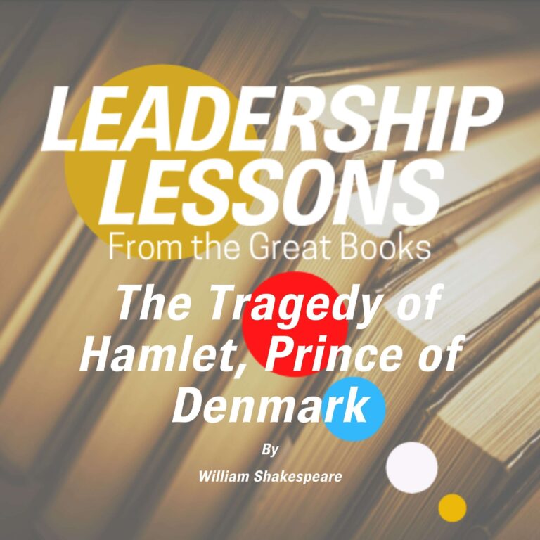 Leadership Lessons From The Great Books #54 – The Tragedy of Hamlet, Prince of Denmark by William Shakespeare w/Tom Libby