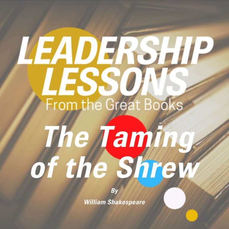 Leadership Lessons From The Great Books #55 – The Taming of the Shrew by William Shakespeare