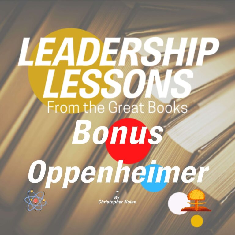 Leadership Lessons From The Great Books – Oppenheimer by Christopher Nolan w/Tom Libby & Jesan Sorrells