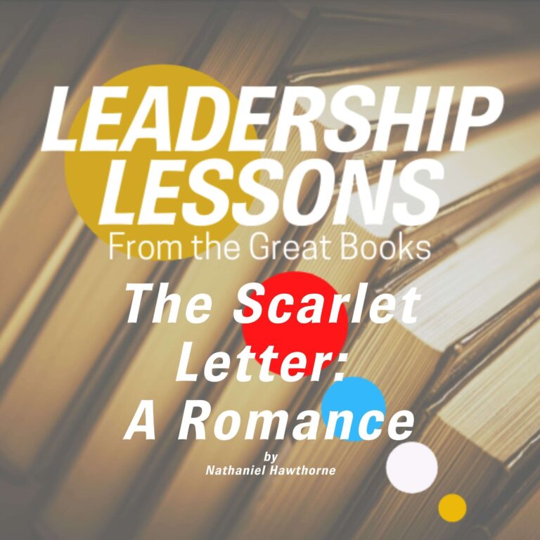 Leadership Lessons From The Great Books #71 – The Scarlet Letter: A Romance by Nathaniel Hawthorne w/Libby Unger