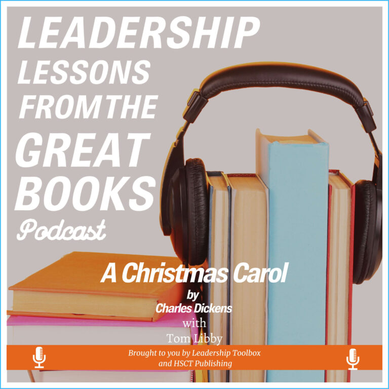 Leadership Lessons From The Great Books #89 – A Christmas Carol by Charles Dickens w/Tom Libby